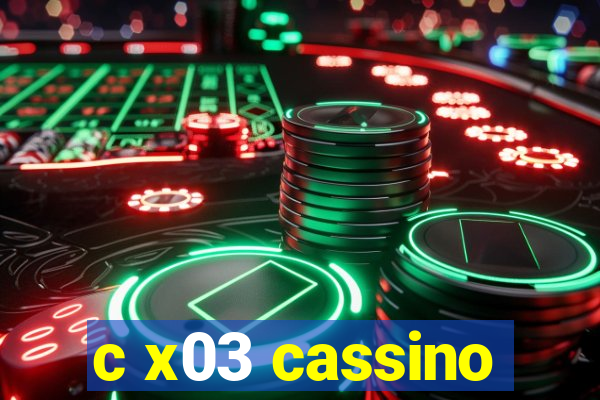 c x03 cassino